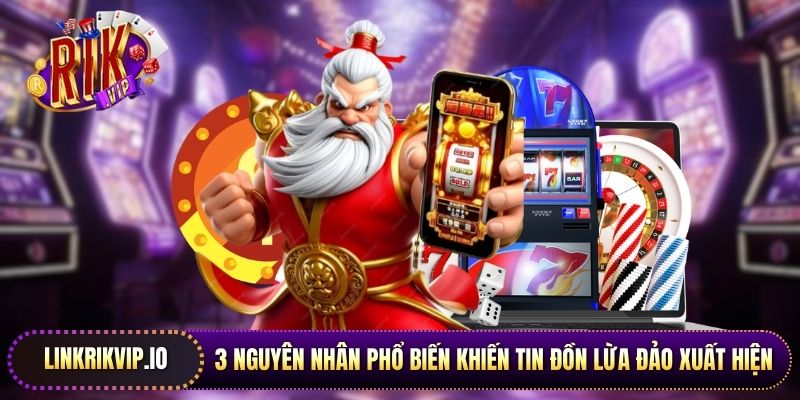 3 nguyên nhân phổ biến khiến tin đồn lừa đảo xuất hiện 