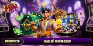 Game đổi thưởng Rikvip