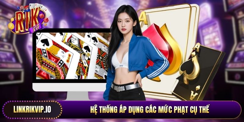 Hệ thống áp dụng các mức phạt cụ thể cho việc để đối thủ ăn bài 