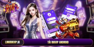 Tải Rikvip Android